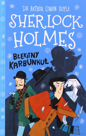 Błękitny karbunkuł. Klasyka dla dzieci. Sherlock Holmes (Tom 3) - Arthur Conan Doyle [KSIĄŻKA]