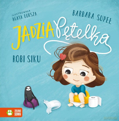 Jadzia Pętelka robi siku. Jadzia Pętelka - Barbara Supeł [KSIĄŻKA]