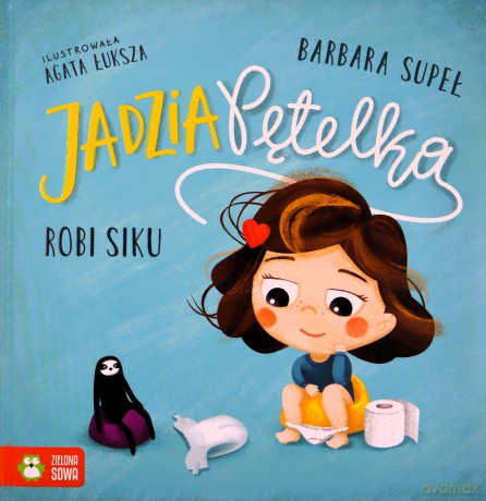 Jadzia Pętelka robi siku. Jadzia Pętelka - Barbara Supeł [KSIĄŻKA]