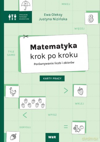 Matematyka krok po kroku Porównywanie liczb i zbiorów - Ewa Oleksy, Justyna Nizińska [KSIĄŻKA]