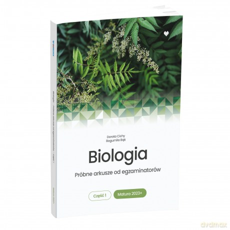 Matura 2023 Biologia próbne arkusze od egzaminatorów część 1 - Bogumiła Bąk, Dorota Cichy [KSIĄŻKA]