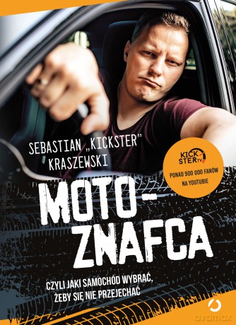 MotoznaFca, czyli jaki samochód wybrać, żeby się nie przejechać - Sebastian "Kickster" Kraszewski [KSIĄŻKA]