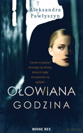 Ołowiana godzina - Aleksandra Pawłyszyn [KSIĄŻKA]