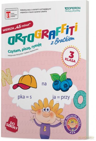 Ortograffiti z Bratkiem Klasa 3 Zeszyt ćwiczeń wersja 45 minut - Izabela Mańkowska, Małgorzata Rożyńska [KSIĄŻKA]