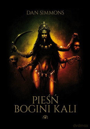 Pieśń bogini Kali - Dan Simmons [KSIĄŻKA]