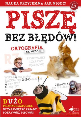 Piszę bez błędów. Ortografia na wesoło [KSIĄŻKA]