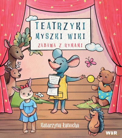 Teatrzyki myszki Wiki zabawa z rymami - Katarzyna Łanocha [KSIĄŻKA]