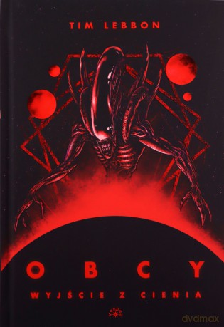 Wyjście z cienia. Obcy - Tim Lebbon [KSIĄŻKA]