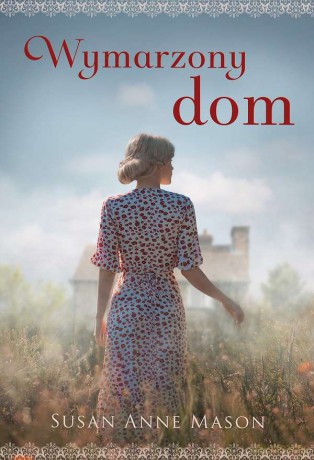 Wymarzony dom - Susan Anne Mason [KSIĄŻKA]