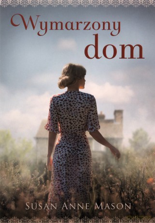 Wymarzony dom - Susan Anne Mason [KSIĄŻKA]