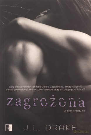 Zagrożona. Broken Trilogy (Tom 3) - J.L. Drake [KSIĄŻKA]