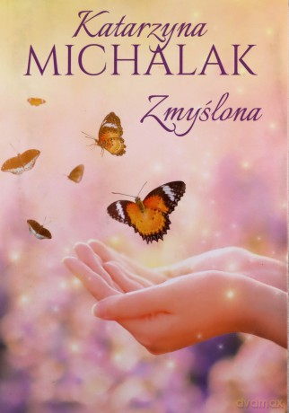 Zmyślona - Katarzyna Michalak [KSIĄŻKA]