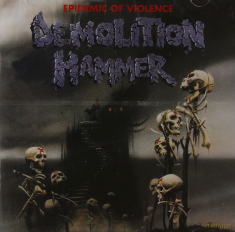 Demolition Hammer: Epidemic Of Violence (Re-Issue) [CD]