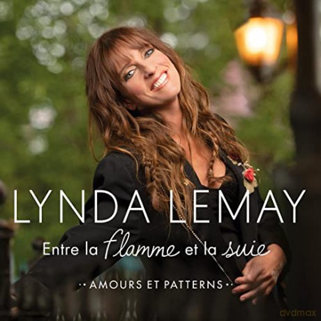 Lynda Lemay: Entre La Flamme Et La Suie Amours Et Patterns (digipack) [CD]