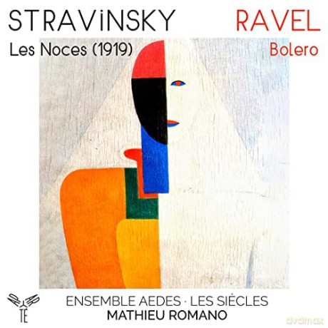 Stravinsky: Les Noces 1919 Ravel Bolero Ensemble Aedes Les Siecles Romano (digipack) [CD]
