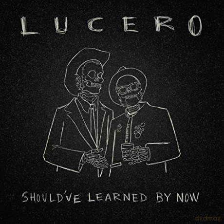Lucero: Should ve Learned By Now (digipack) [CD]
