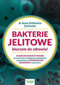Bakterie jelitowe - Anne Katharina Zschocke [KSIĄŻKA]