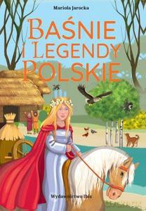 Baśnie i legendy polskie - Mariola Jarocka [KSIĄŻKA]