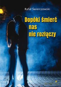 Dopóki śmierć nas nie rozłączy - Rafał Świerczewski [KSIĄŻKA]