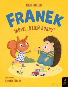Franek mówi "dzień dobry" - Katarzyna Keller [KSIĄŻKA]