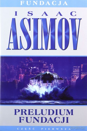 Fundacja część 1 Preludium fundacji - Isaac Asimov [KSIĄŻKA]
