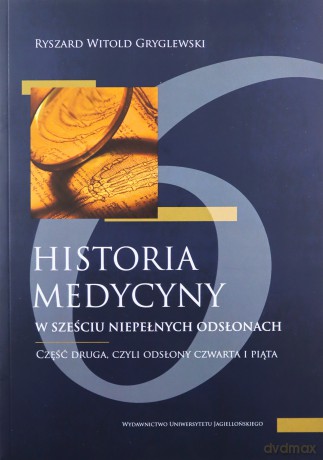 Historia medycyny w sześciu niepełnych odsłonach - Ryszard W. Gryglewski [KSIĄŻKA]