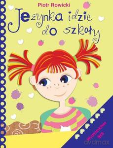 Jeżynka idzie do szkoły - Piotr Rowicki [KSIĄŻKA]