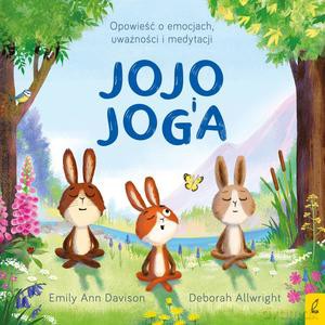 Jojo i joga. Opowieść o emocjach, uważności i medytacji - Emily Ann Davison [KSIĄŻKA]