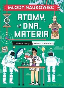 Młody naukowiec. Atomy, DNA, materia - Colin Stuart [KSIĄŻKA]