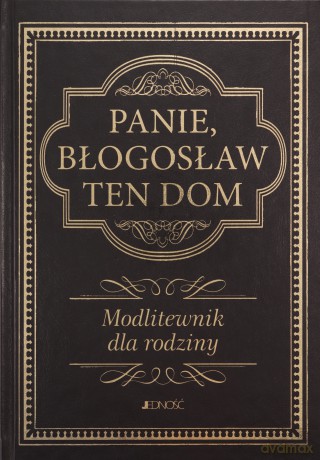 Modlitewnik dla rodziny. Panie błogosław ten dom - Hubert Wołącewicz [KSIĄŻKA]