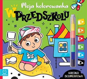 Moja kolorowanka. W przedszkolu. Kredka segmentowa - Agata Kaczyńska [KSIĄŻKA]