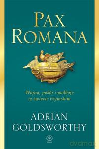 Pax Romana - Adrian Goldsworthy [KSIĄŻKA]