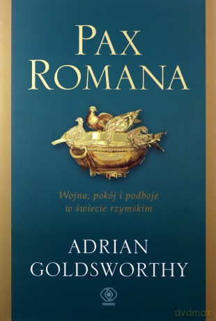 Pax Romana - Adrian Goldsworthy [KSIĄŻKA]