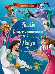 Pinokio, Książę zamieniony w żabę, Aladyn. Magiczne baśnie - Opracowanie zbiorowe [KSIĄŻKA]