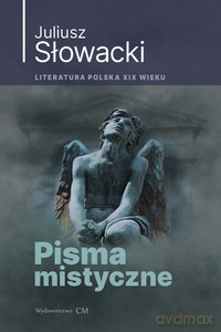 Pisma mistyczne - Juliusz Słowacki [KSIĄŻKA]