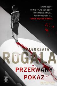 Przerwany pokaz - Małgorzata Rogala [KSIĄŻKA]