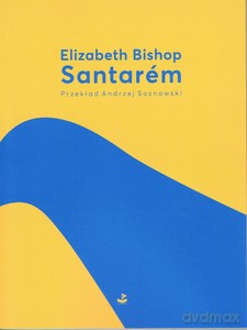 Santarem - Elizabeth Bishop [KSIĄŻKA]