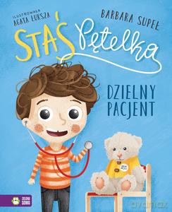 Staś Pętelka. Dzielny pacjent - Barbara Supeł [KSIĄŻKA]