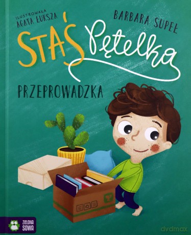 Staś Pętelka. Przeprowadzka - Barbara Supeł [KSIĄŻKA]