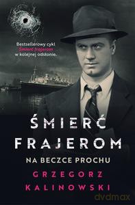 Śmierć frajerom. Na beczce prochu - Grzegorz Kalinowski [KSIĄŻKA]