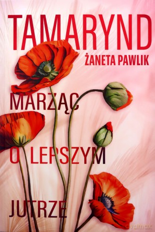 Tamarynd Marząć o lepszym jutrze - Żaneta Pawlik [KSIĄŻKA]