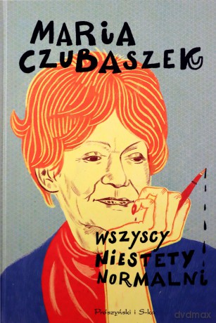 Wszyscy jesteśmy normalni - Maria Czubaszek [KSIĄŻKA]