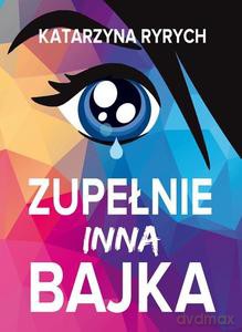 Zupełnie inna bajka - Katarzyna Ryrych [KSIĄŻKA]