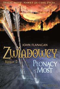 Zwiadowcy (Tom 2) Płonący most - John Flanagan [KSIĄŻKA]