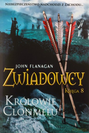 Zwiadowcy Księga 8 Królowie Clonmelu - John Flanagan [KSIĄŻKA]
