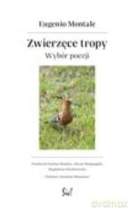 Zwierzęce tropy Wybór poezji - Eugenio Montale [KSIĄŻKA]