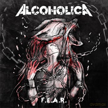 Alcoholica: F.E.A.R. [CD]