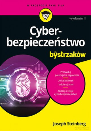 Cyberbezpieczeństwo dla bystrzaków. Wydanie II - Joseph Steinberg [KSIĄŻKA]