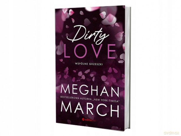 Dirty love. Wspólne grzeszki - Meghan March [KSIĄŻKA]