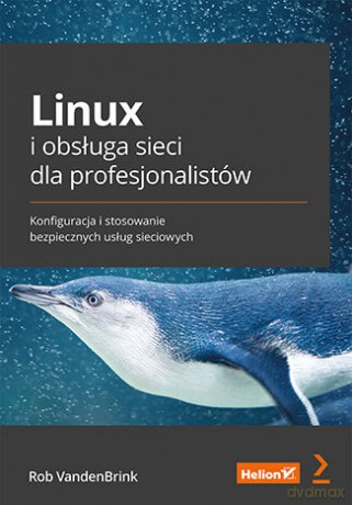Linux i obsługa sieci dla profesjonalistów. Konfiguracja i stosowanie bezpiecznych usług sieciowych - Rob VandenBrink [KSIĄŻKA]